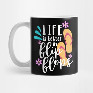 Life Is Better In Flip Flops Mug